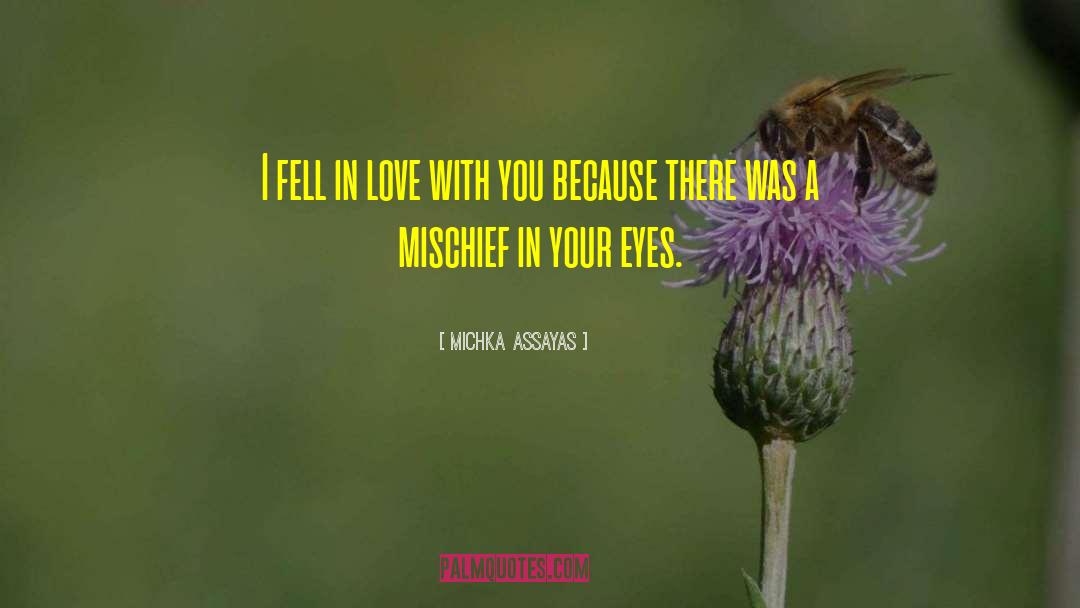 I Fell In Love With You quotes by Michka Assayas