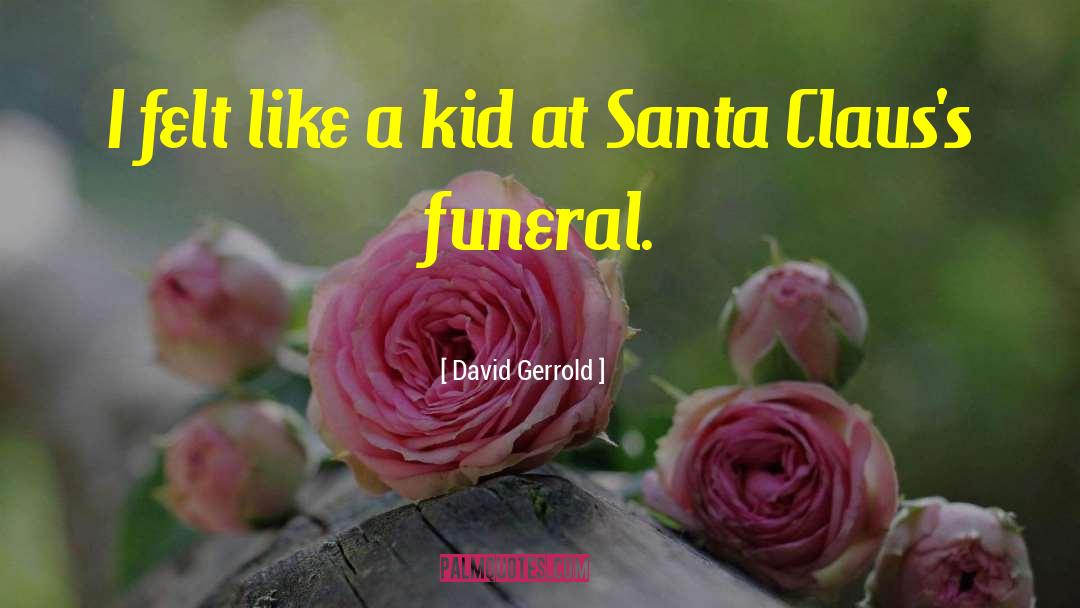 I Felt A Funeral In My Brain quotes by David Gerrold