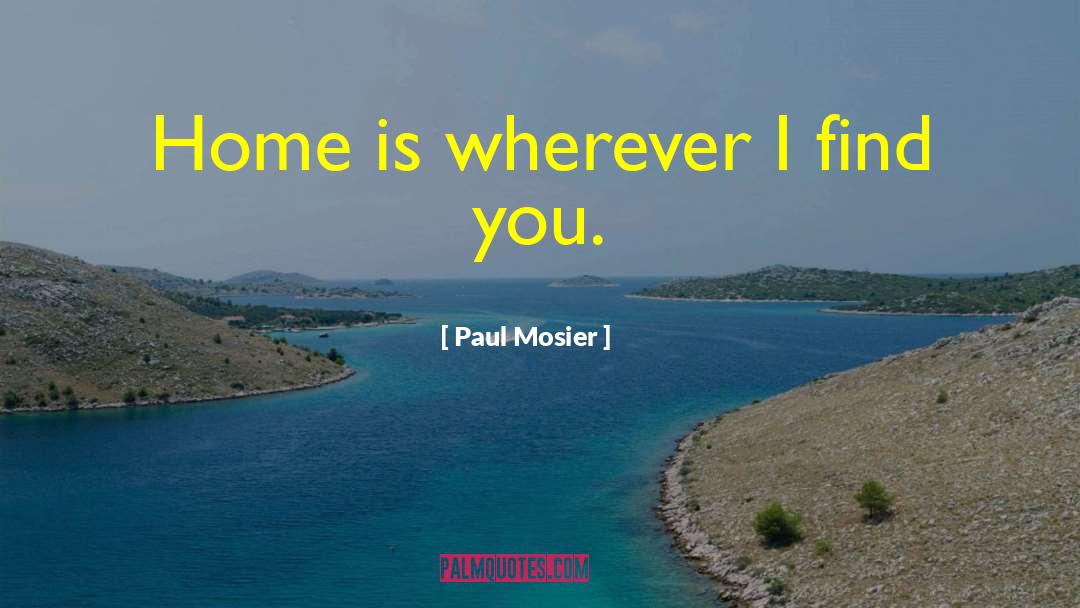 I Find You quotes by Paul Mosier