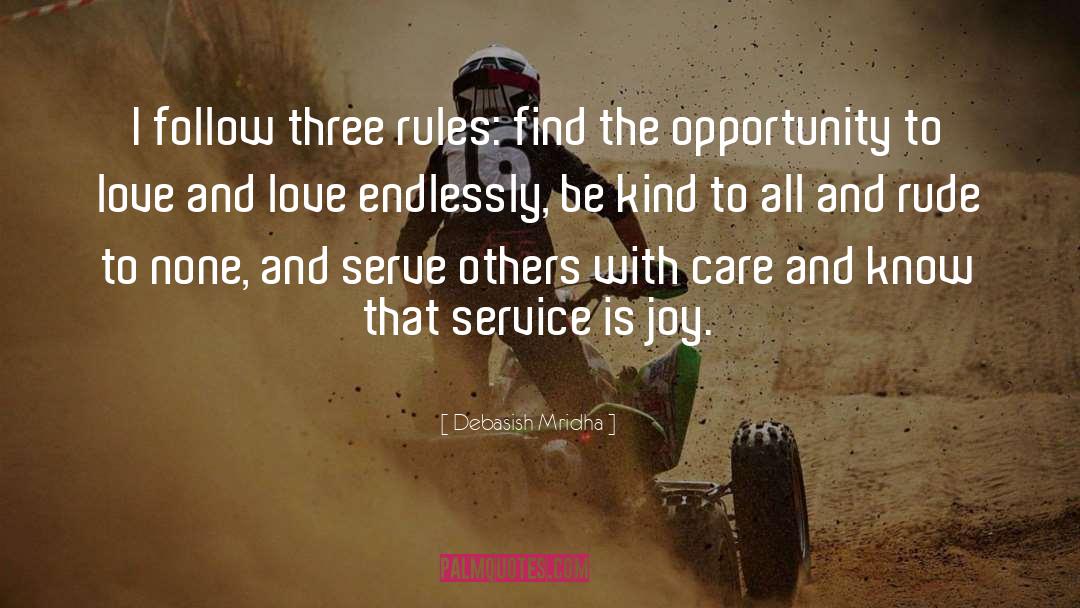 I Follow Three Rules quotes by Debasish Mridha
