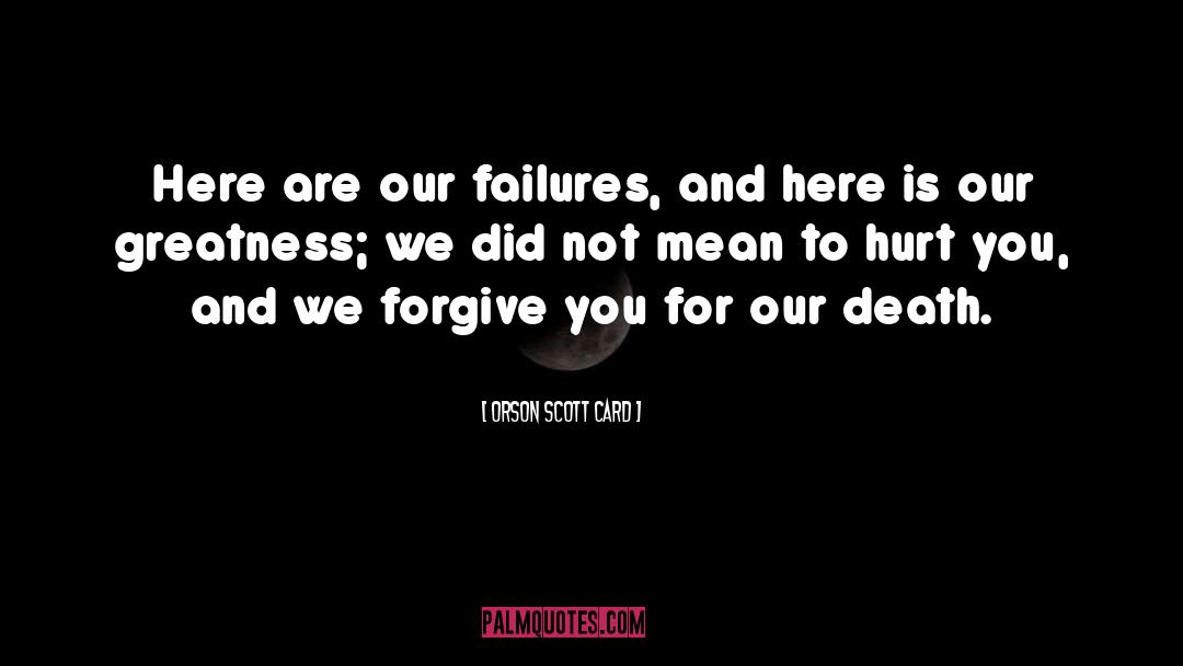 I Forgive You quotes by Orson Scott Card