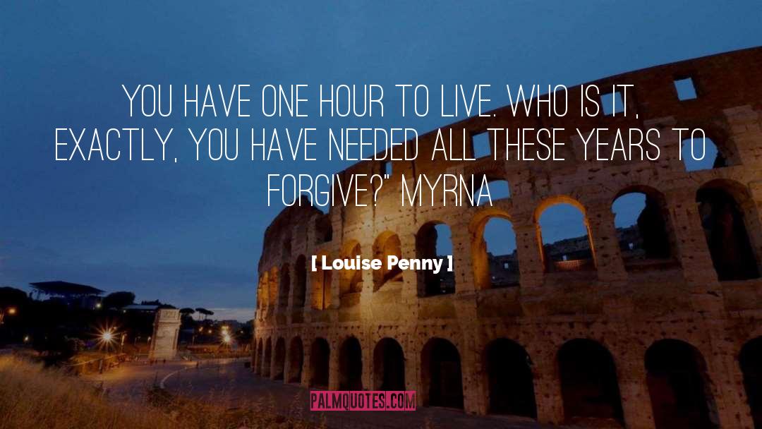 I Forgive You quotes by Louise Penny