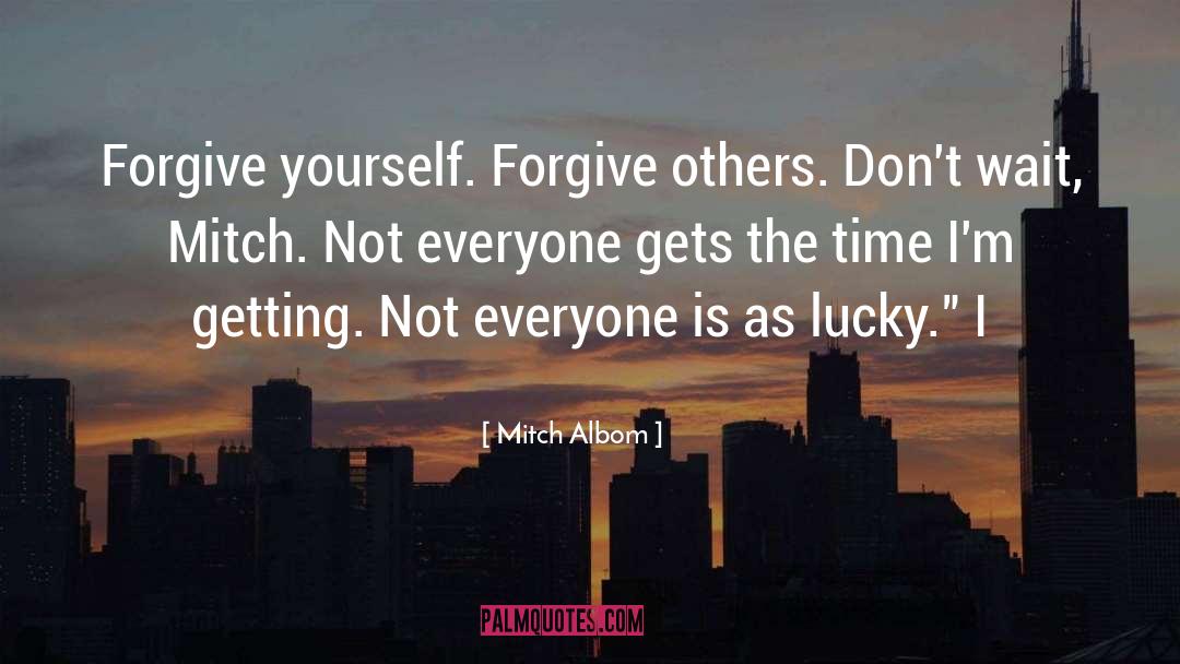 I Forgive You quotes by Mitch Albom
