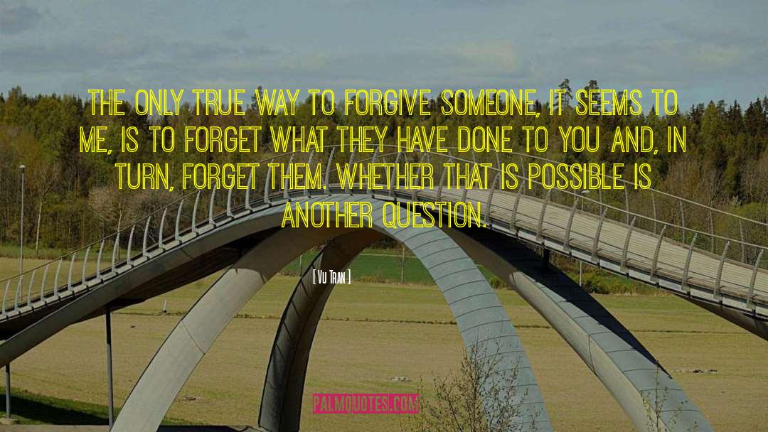 I Forgive You quotes by Vu Tran