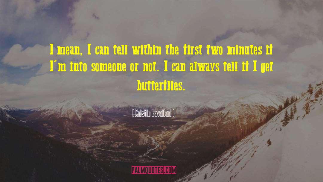 I Get Butterflies quotes by Kristin Cavallari