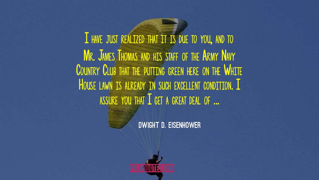 I Get Used quotes by Dwight D. Eisenhower