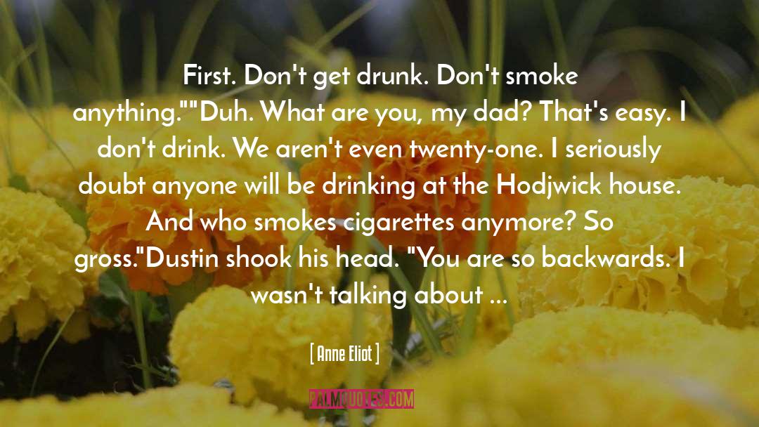 I Got Drunk At My Baby Shower quotes by Anne Eliot