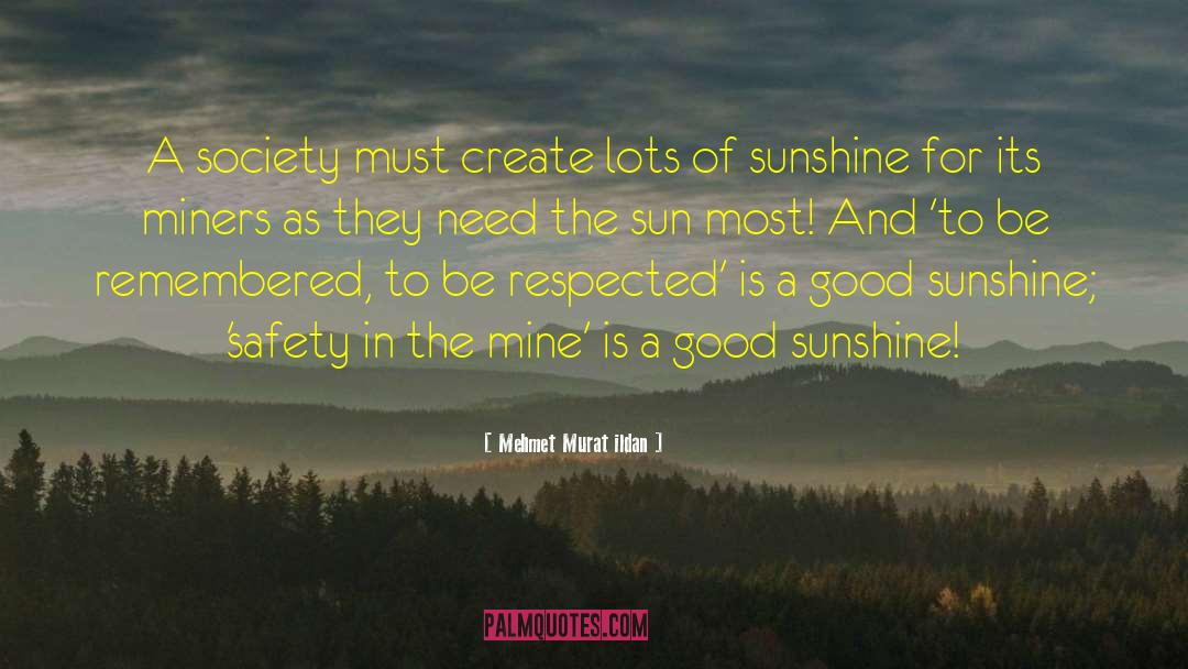 I Got Sunshine On A Cloudy Day quotes by Mehmet Murat Ildan