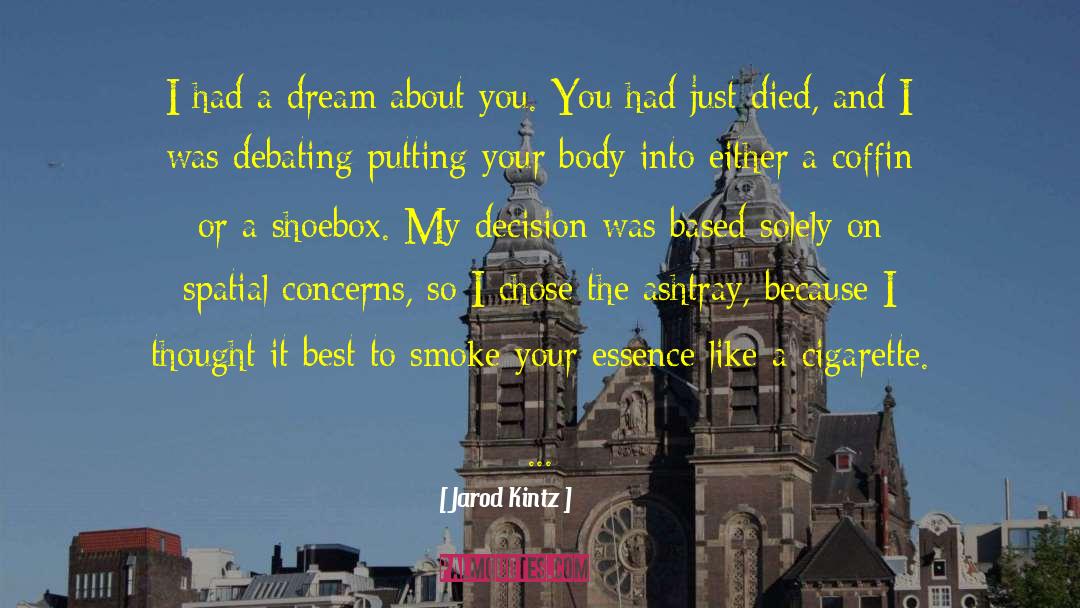 I Had A Dream About You quotes by Jarod Kintz