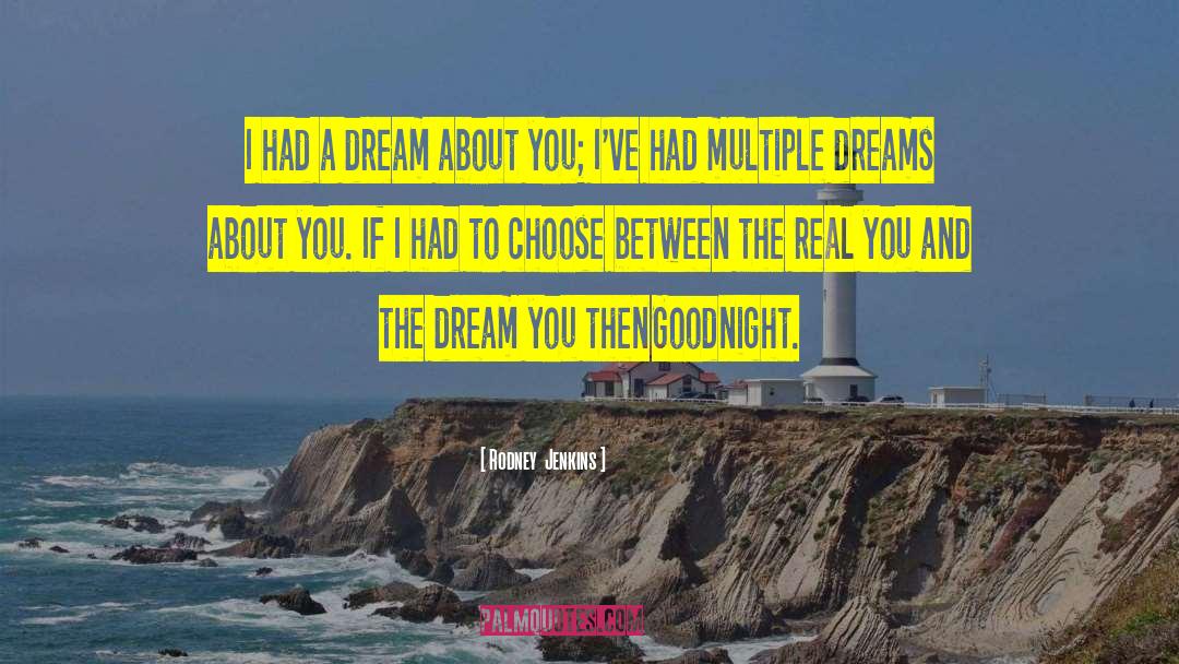 I Had A Dream quotes by Rodney  Jenkins