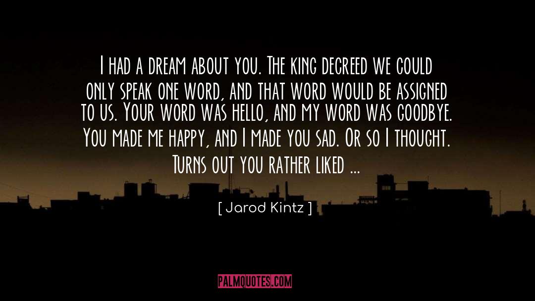 I Had A Dream quotes by Jarod Kintz