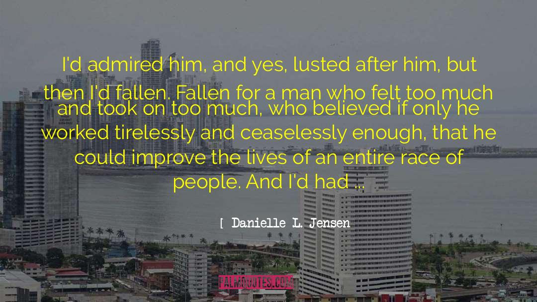 I Had Enough Love quotes by Danielle L. Jensen