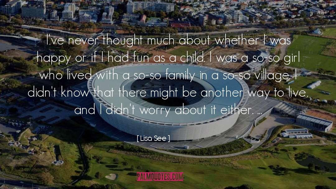 I Had Fun quotes by Lisa See