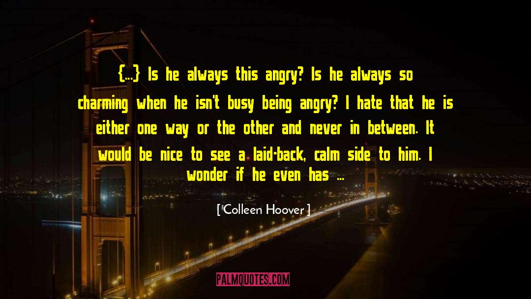 I Hate And I Love quotes by Colleen Hoover