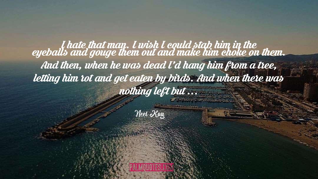I Hate And I Love quotes by Neel Kay