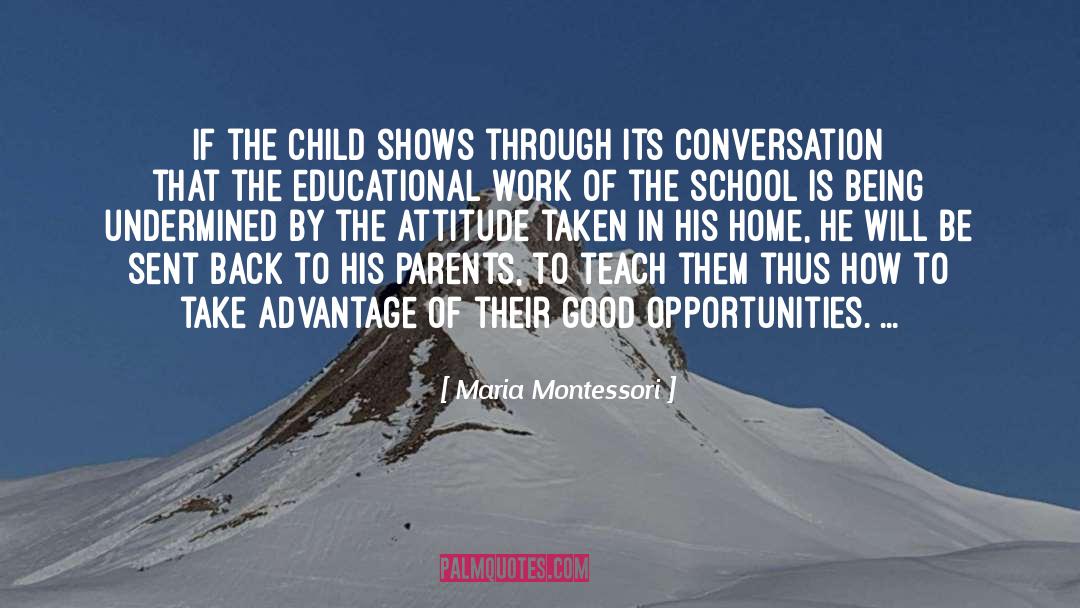 I Hate Being Taken Advantage Of quotes by Maria Montessori