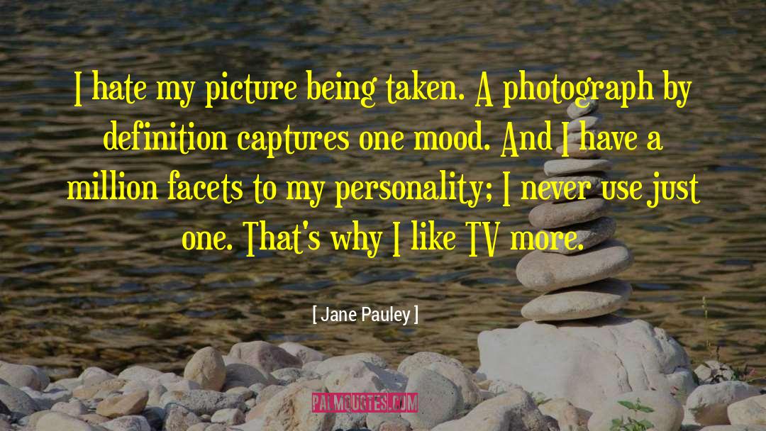 I Hate Being Taken Advantage Of quotes by Jane Pauley