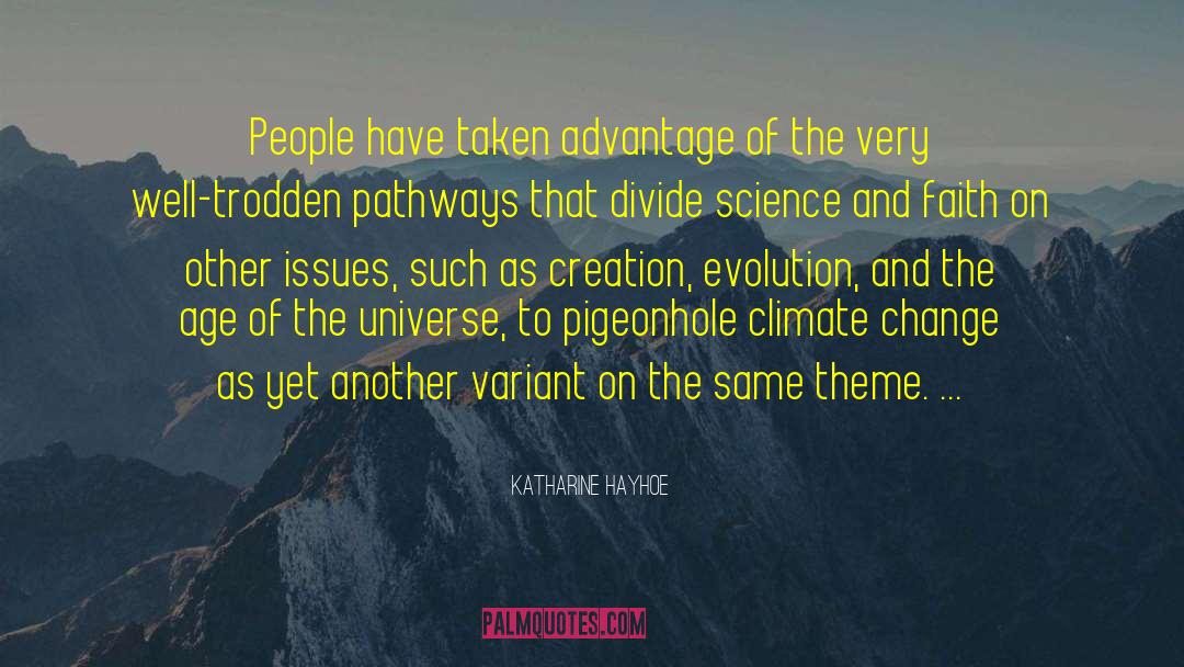 I Hate Being Taken Advantage Of quotes by Katharine Hayhoe