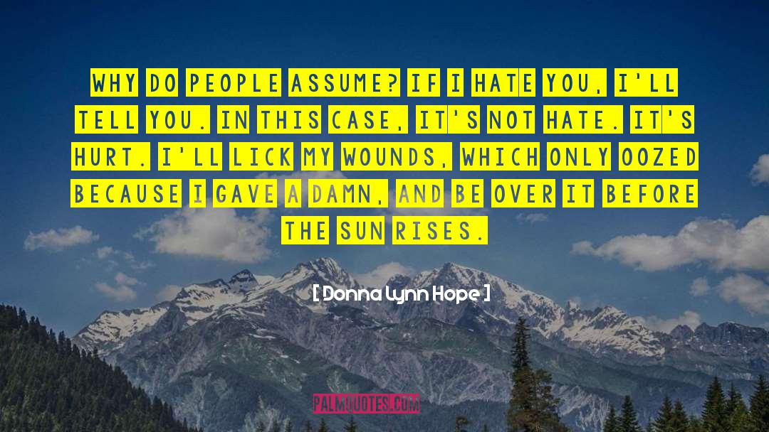 I Hate Everyone quotes by Donna Lynn Hope