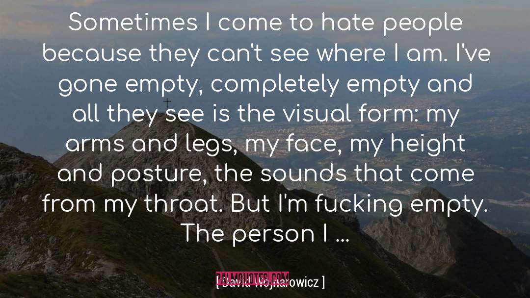 I Hate My Life quotes by David Wojnarowicz