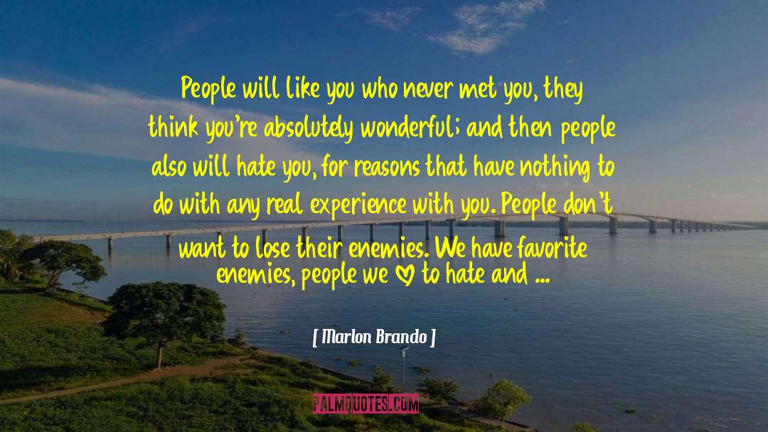 I Hate That Youre Not Mine quotes by Marlon Brando