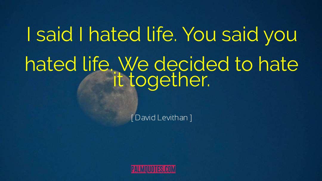 I Hate Work quotes by David Levithan