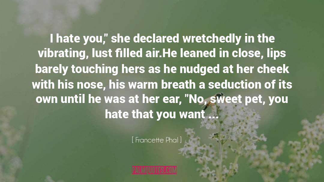 I Hate You quotes by Francette Phal