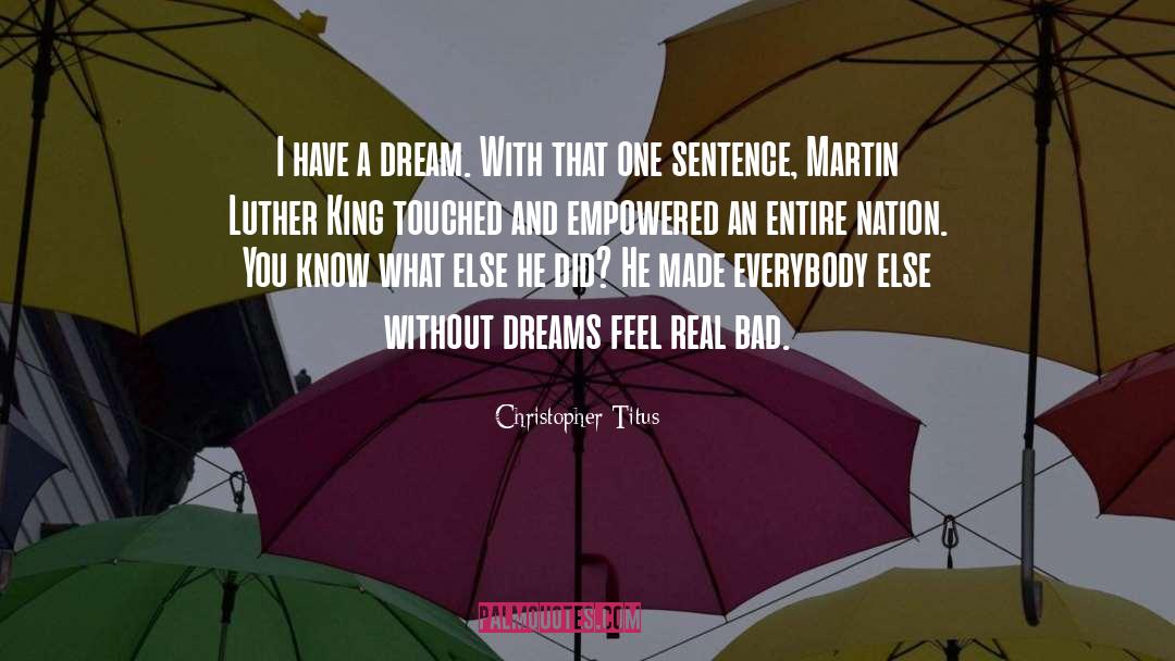 I Have A Dream quotes by Christopher Titus