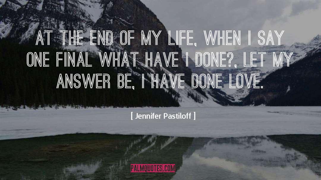 I Have Done quotes by Jennifer Pastiloff