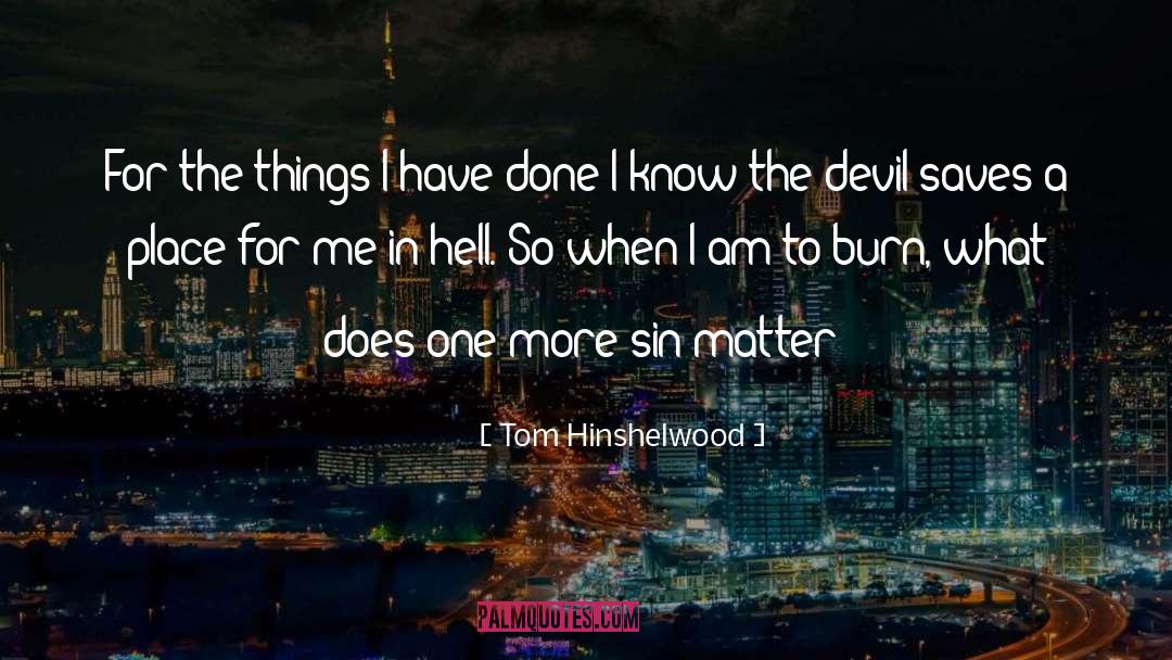 I Have Done quotes by Tom Hinshelwood