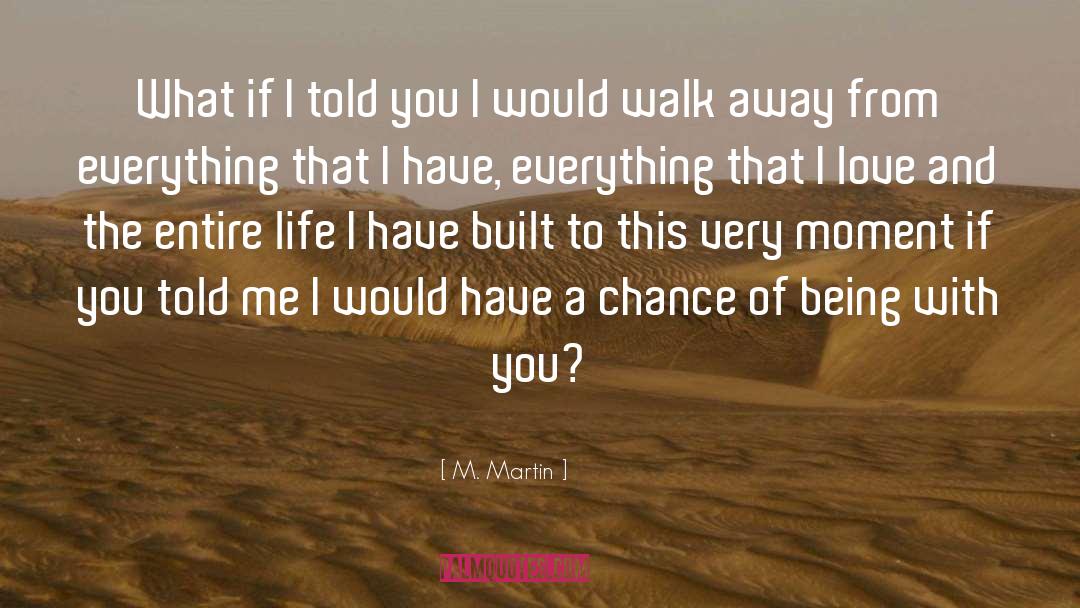 I Have Everything quotes by M. Martin