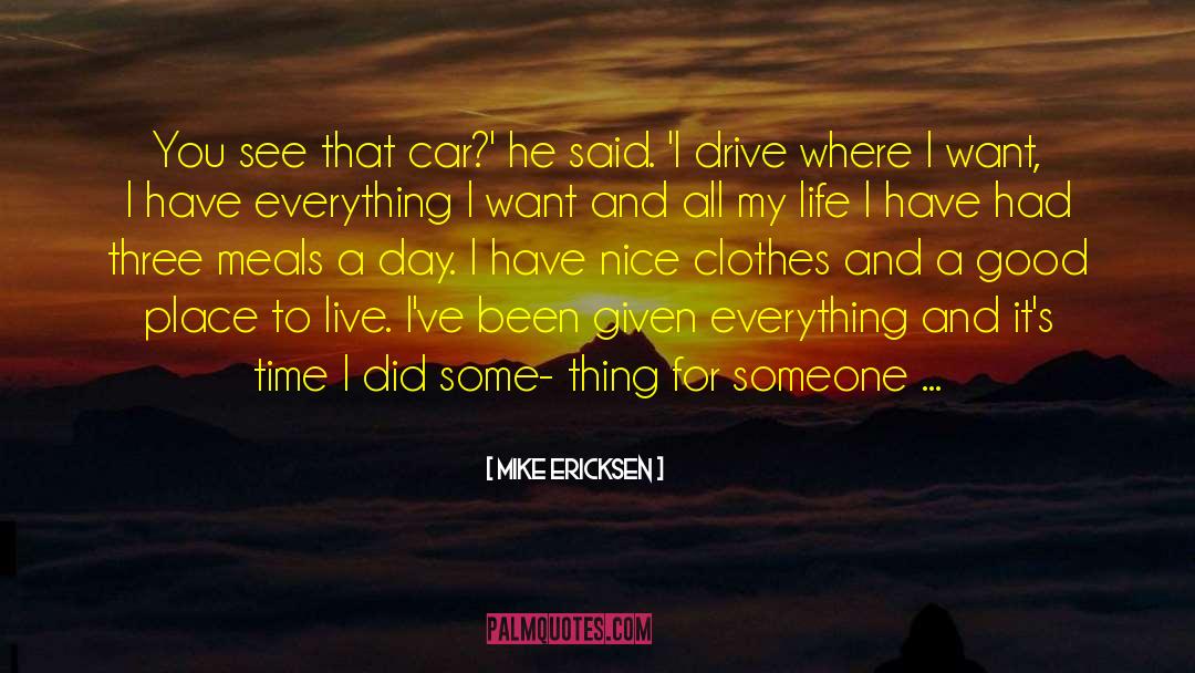 I Have Everything quotes by Mike Ericksen