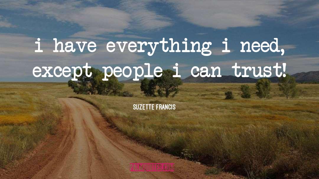 I Have Everything quotes by Suzette Francis