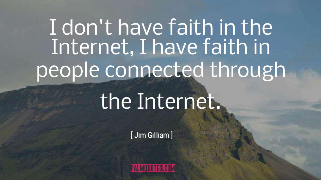 I Have Faith quotes by Jim Gilliam