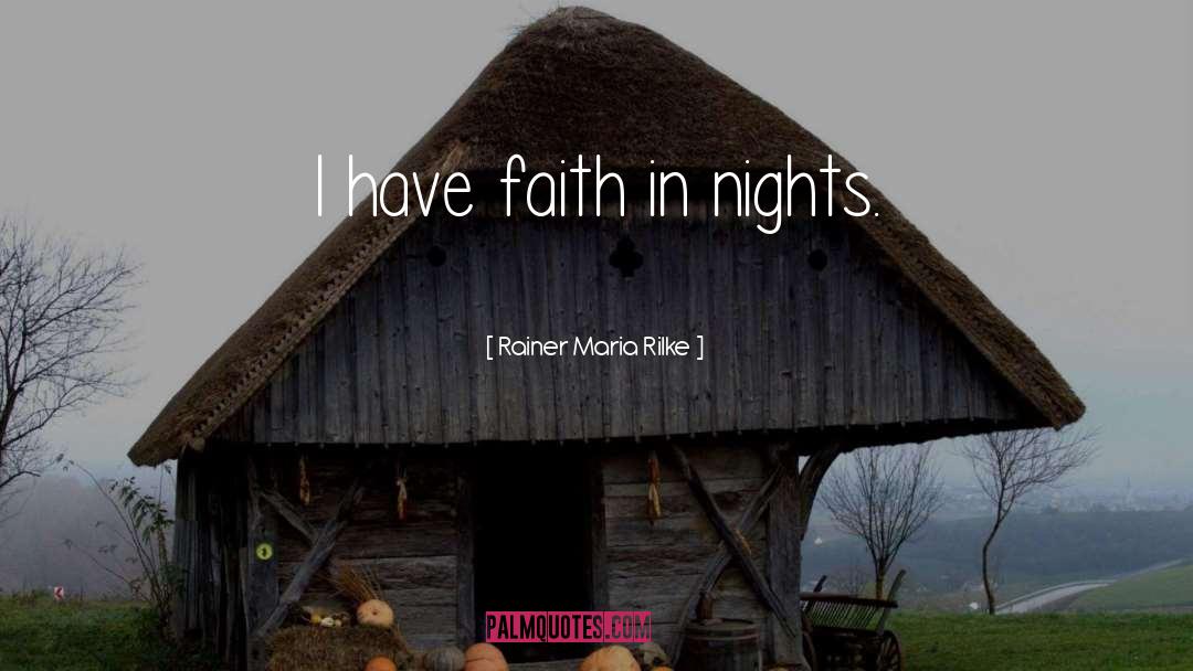I Have Faith quotes by Rainer Maria Rilke