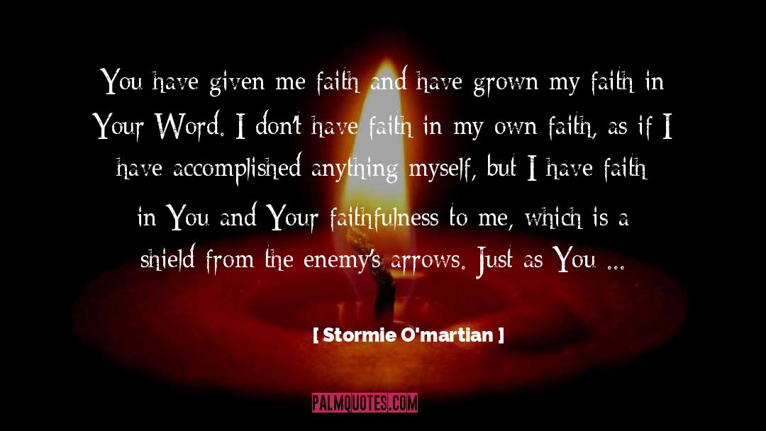 I Have Faith quotes by Stormie O'martian