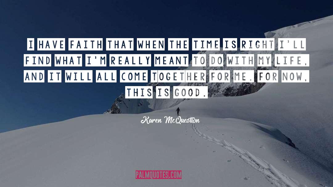 I Have Faith quotes by Karen McQuestion