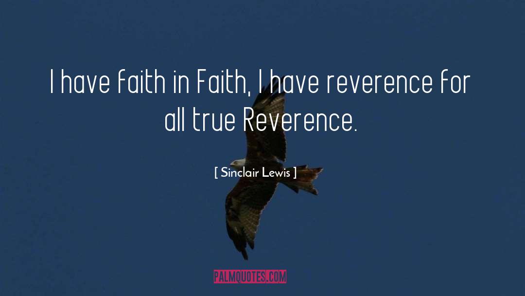 I Have Faith quotes by Sinclair Lewis