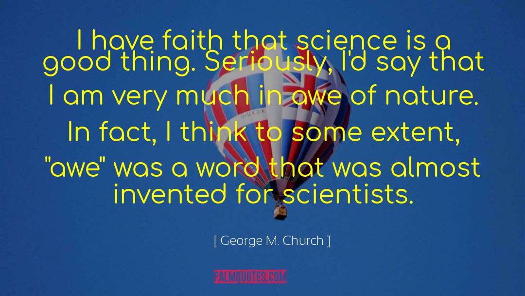 I Have Faith quotes by George M. Church