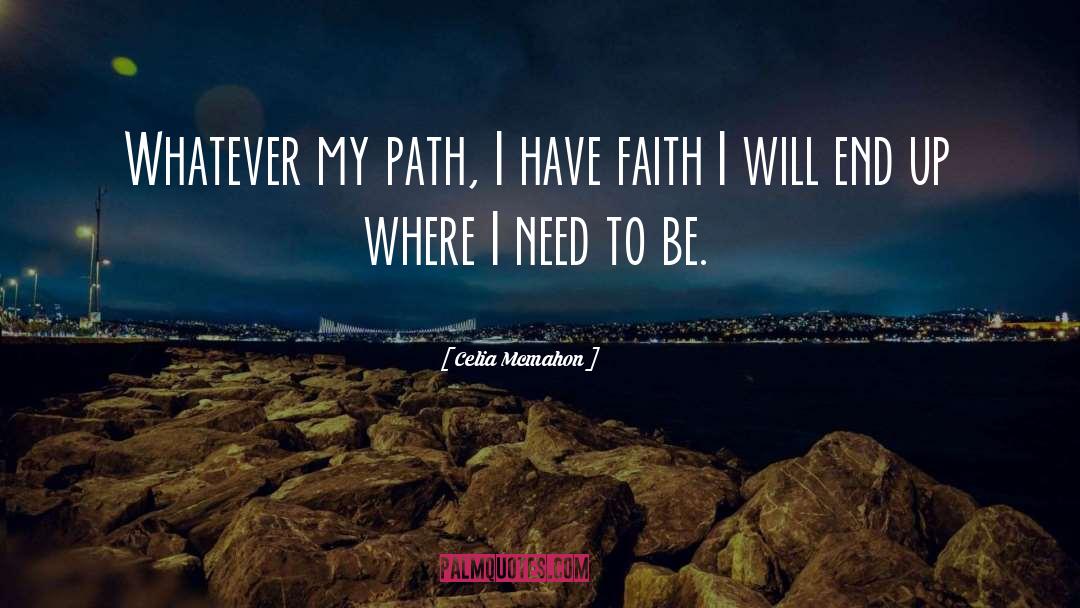 I Have Faith quotes by Celia Mcmahon