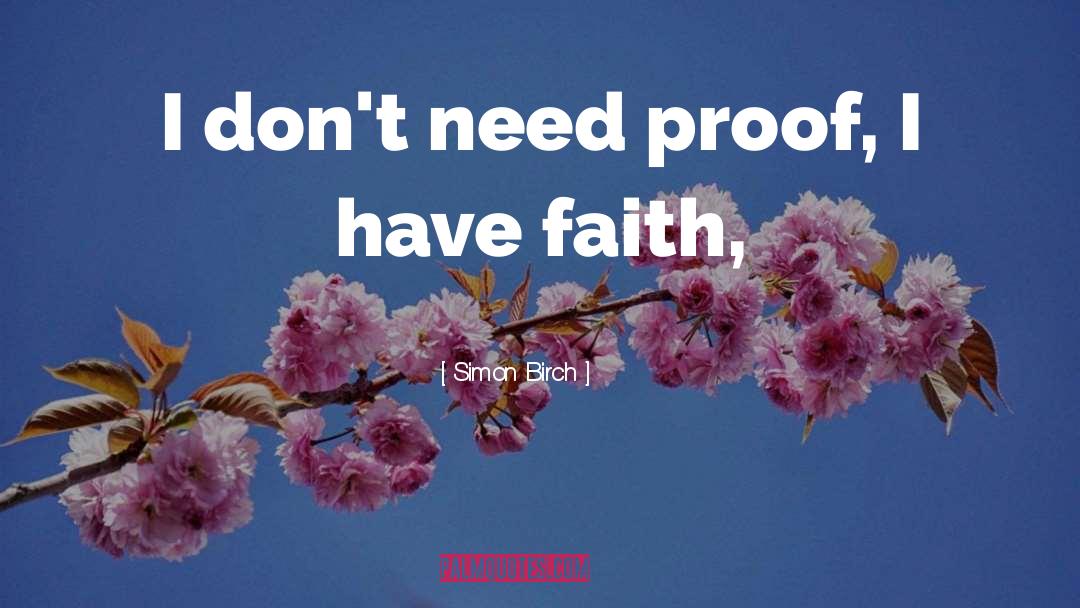 I Have Faith quotes by Simon Birch