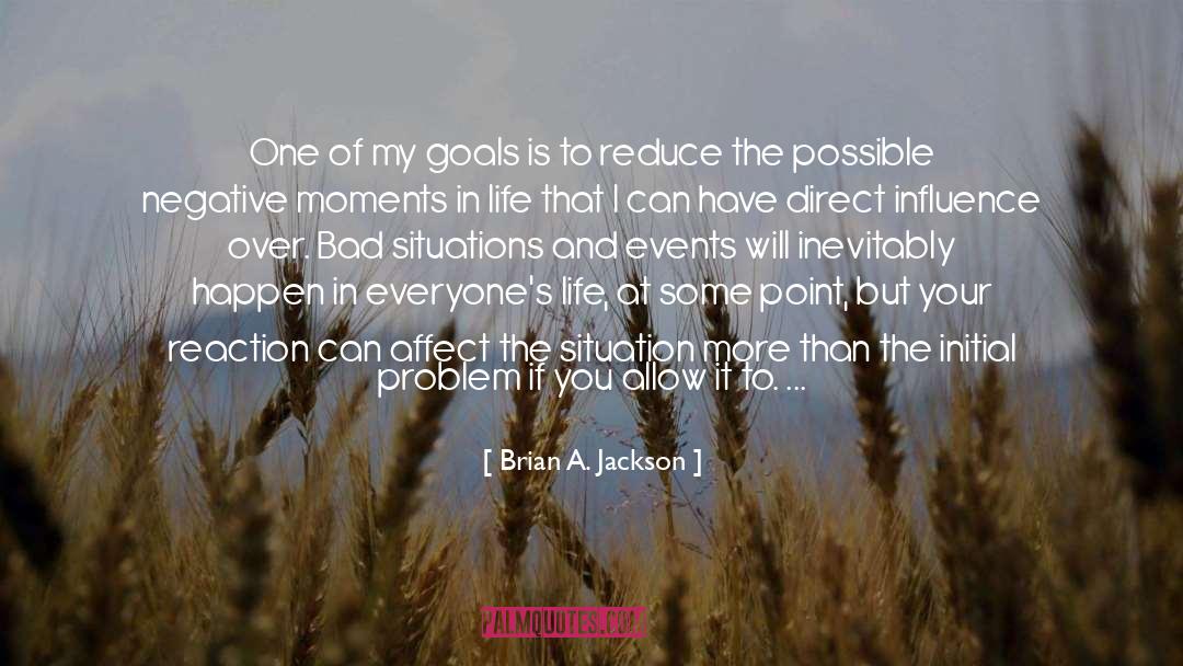 I Have Goals And Dreams quotes by Brian A. Jackson