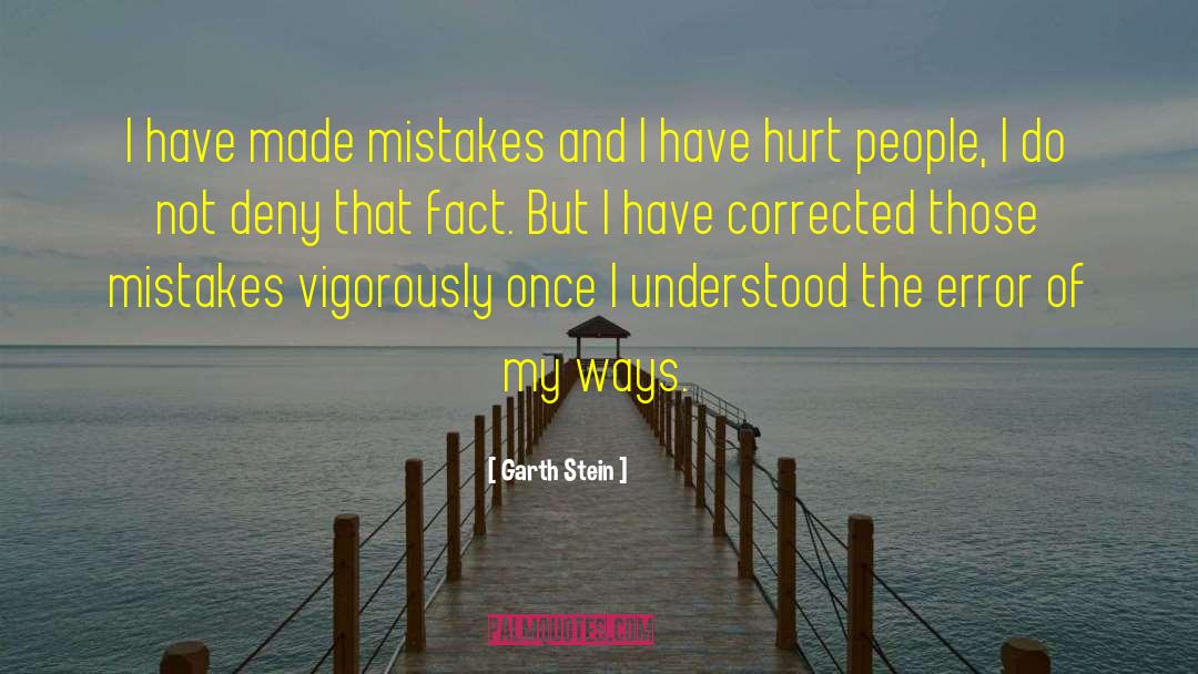 I Have Made Mistakes quotes by Garth Stein