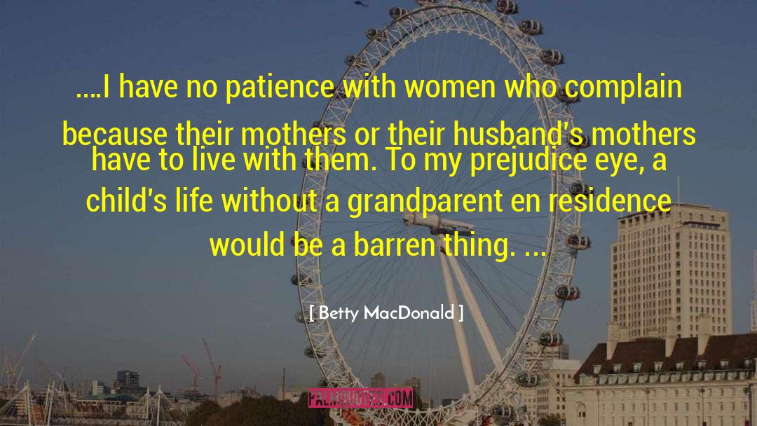 I Have No Patience quotes by Betty MacDonald