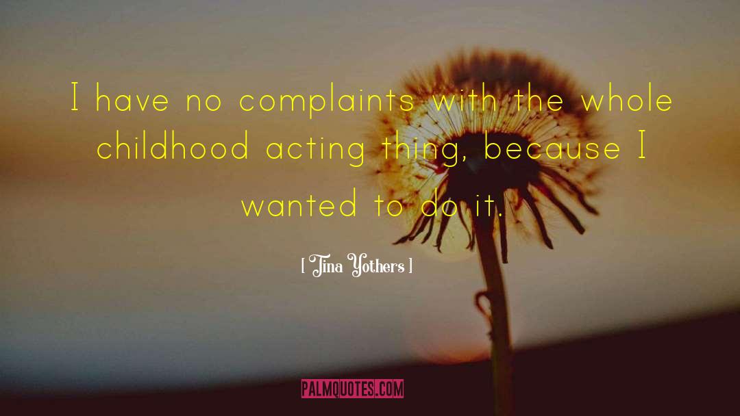I Have No Patience quotes by Tina Yothers