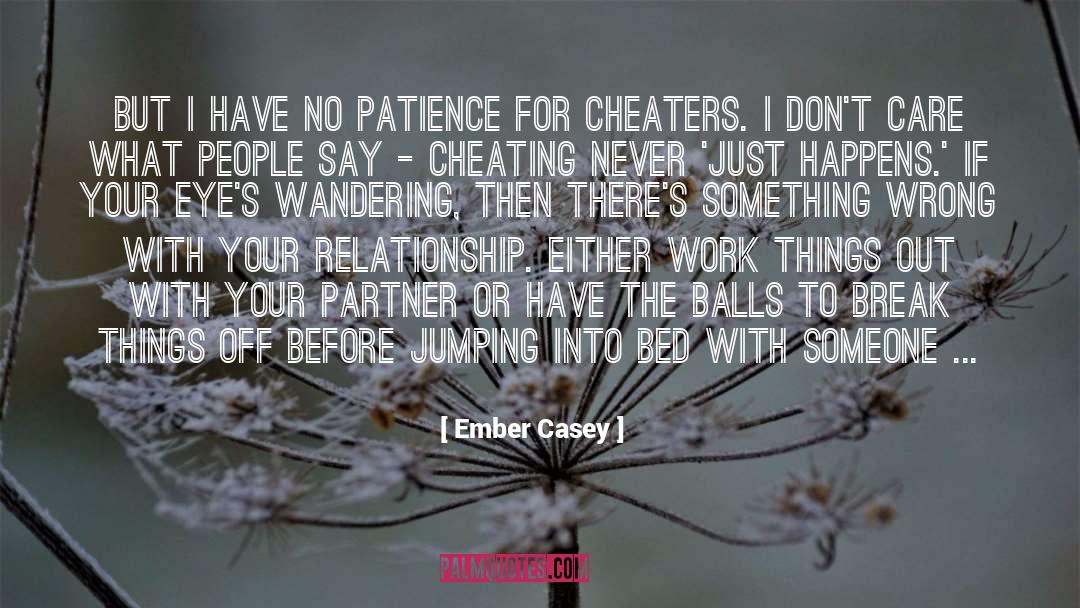 I Have No Patience quotes by Ember Casey