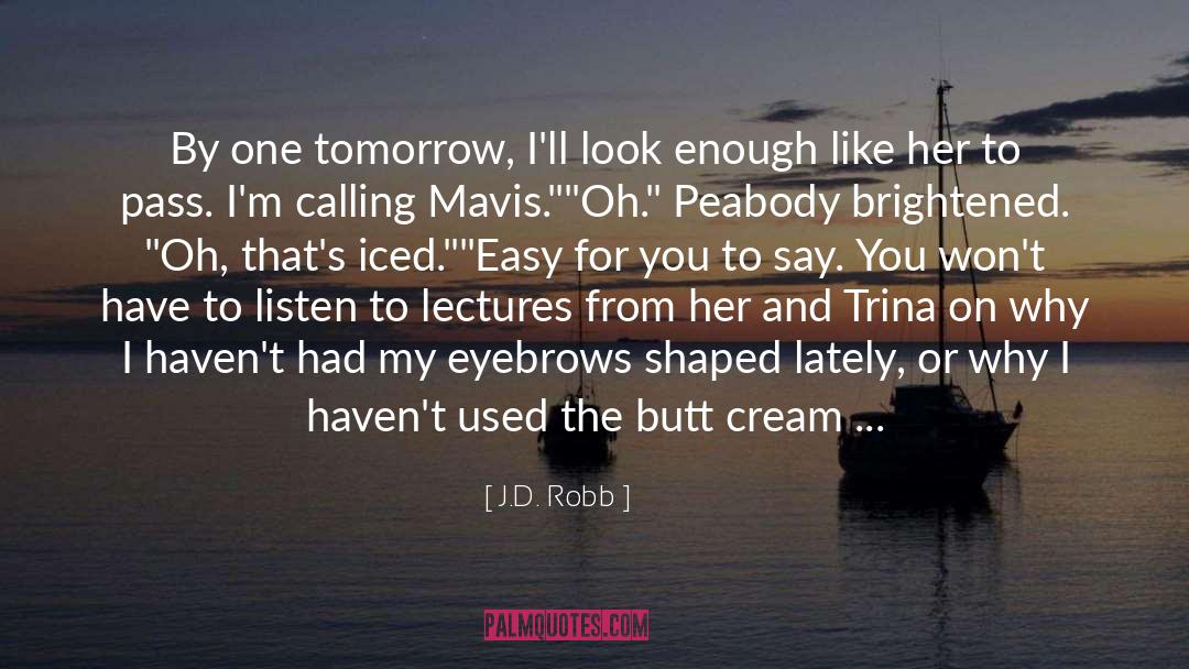I Have This Smile On My Face quotes by J.D. Robb