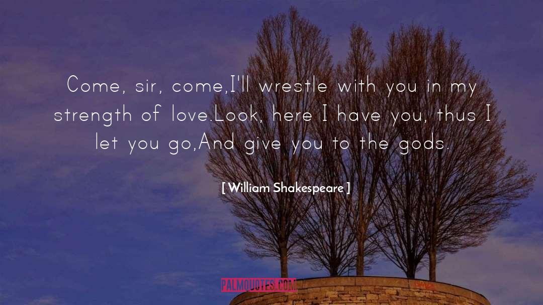 I Have You quotes by William Shakespeare