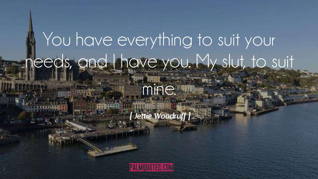 I Have You quotes by Jettie Woodruff