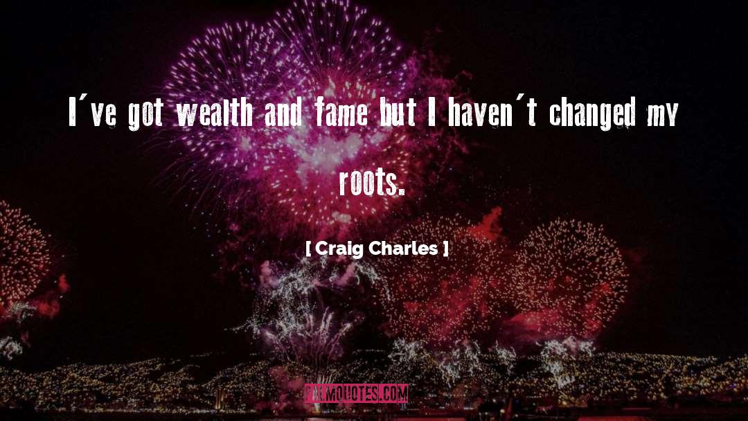 I Havent Changed quotes by Craig Charles